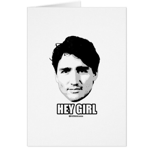 Cartão Justin Trudeau - Hey menina --.png (Frente)