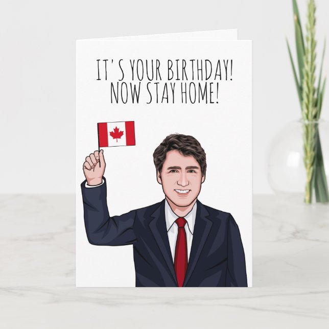 Cartão JUSTIN TRUDEAU: It's your birthday stay home (Frente)