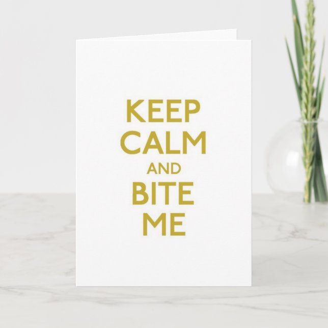 Cartão keep calm and bite me greeting card (Frente)