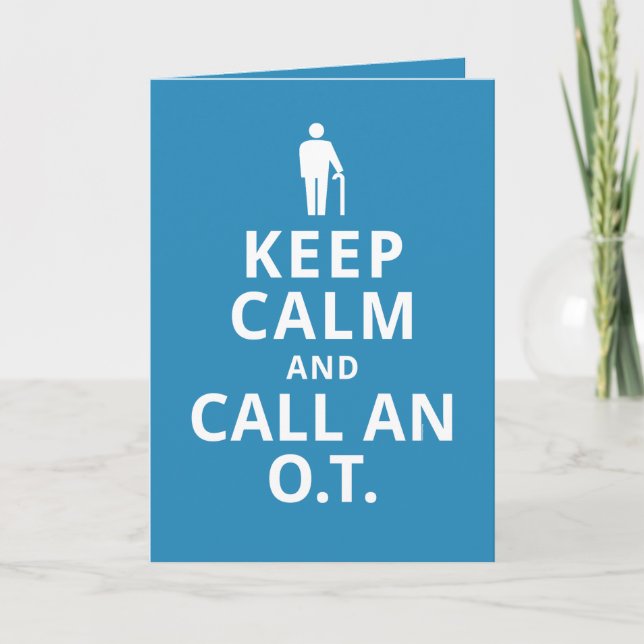 Cartão Keep Calm and Call an O.T.-Occupational Therapist (Frente)