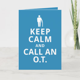 Cartão Keep Calm and Call an O.T.-Occupational Therapist