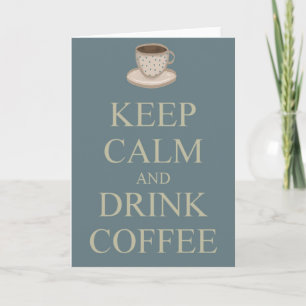 Cartão Keep calm and drink coffee