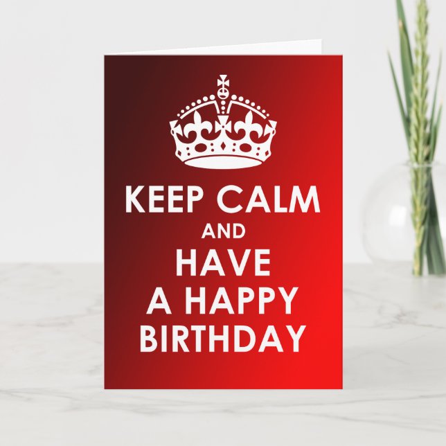 Cartão Keep Calm and Have a Happy Birthday Greeting Cards (Frente)