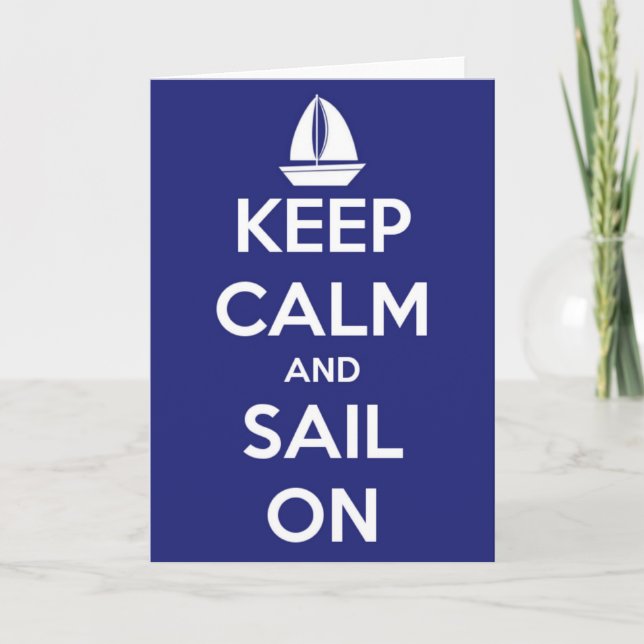 Cartão Keep Calm and Sail On Greeting Card (Frente)
