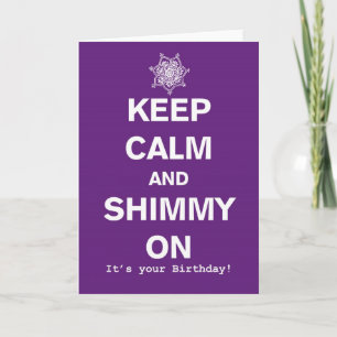 Cartão Keep Calm And Shimmy Bellydance Birthday Card