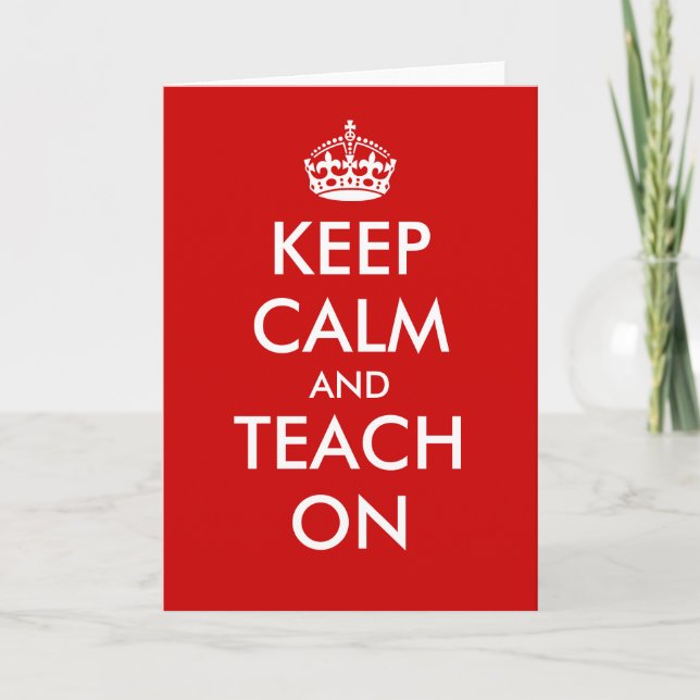Cartão Keep calm and teach on greeting cards for teachers (Frente)