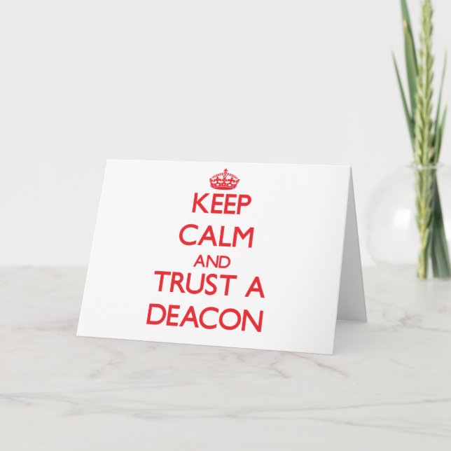 Cartão Keep Calm and Trust a Deacon (Frente)