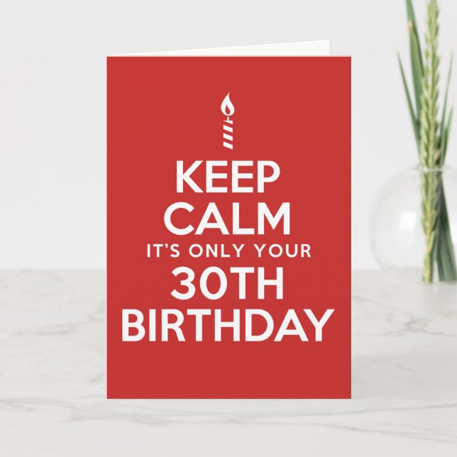 Cartão Keep Calm Only 30th Birthday (Blank Inside) Card (Frente)