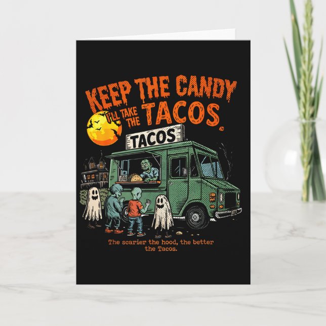 Cartão Keep The Candy Ill Take The Tacos - Halloween Taco (Frente)