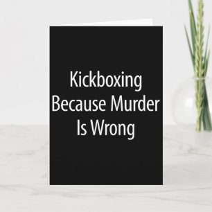 Cartão Kickboxing - Porque Assassinato é Errado -
