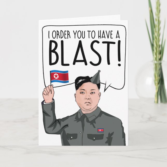 Cartão KIM JONG UN: I order you to have a blast (Frente)