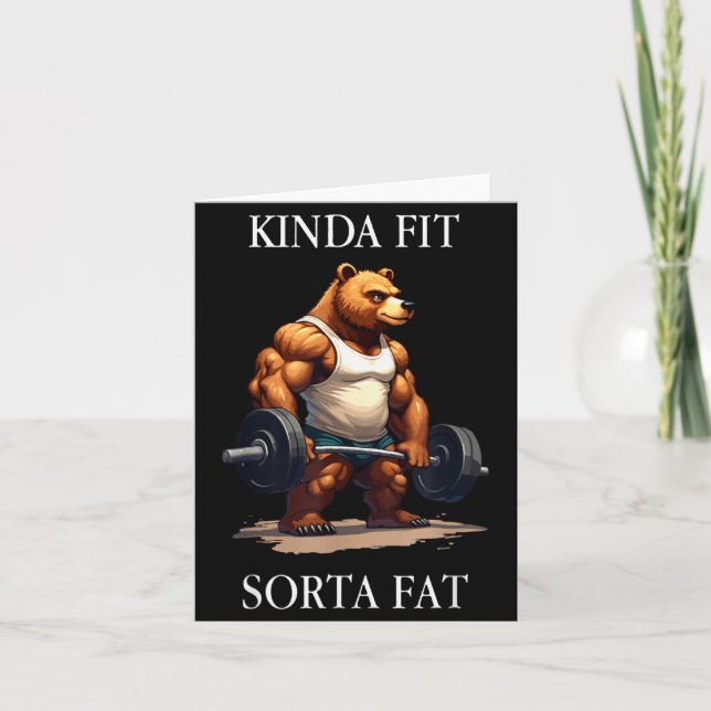 Cartão Kinda Fit Sorta Fat - Funny Gym Bear Weightlifting (Frente)