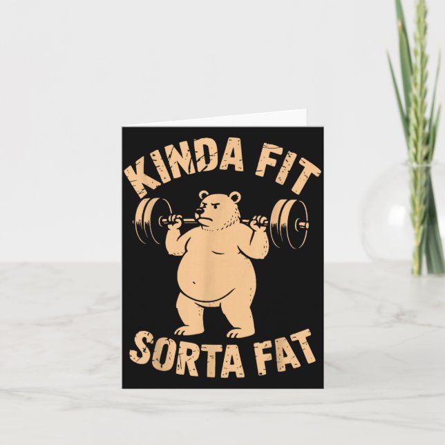 Cartão Kinda Fit Sorta Fat - Funny Gym Bear Weightlifting (Frente)