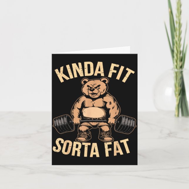Cartão Kinda Fit Sorta Fat - Funny Gym Bear Weightlifting (Frente)