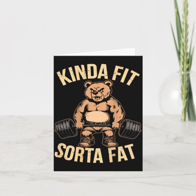 Cartão Kinda Fit Sorta Fat - Funny Gym Bear Weightlifting (Frente)