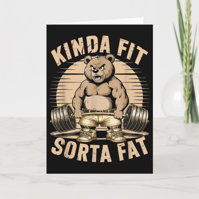 Cartão Kinda Fit Sorta Fat - Funny Gym Bear Weightlifting (Frente)