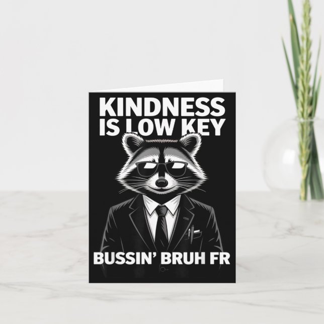 Cartão Kindness Is Low Key Bussin' Bruh Fr Raccoon Cool F (Frente)