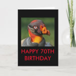 Cartão King Vulture - Happy 70th<br><div class="desc">Happy 70th Birthday. Inside says "Compared to him,  you look amazing." This interesting guy is the King Vulture. Not a real beauty,  but lots of character in that face.</div>