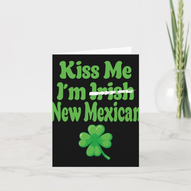 Cartão Kiss Me Im Irish New Mexican  (Frente)