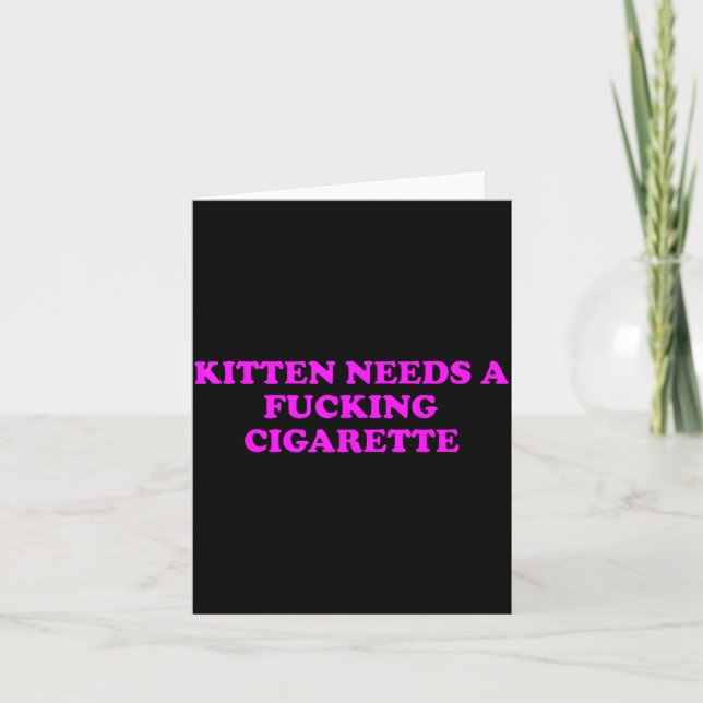 Cartão Kitten Needs A Foring Cigarette Funny Cat Meme Wom (Frente)
