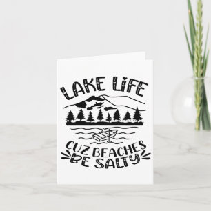 Cartão Lago Life Cuz Beaches Be Salty Hearts Mountain La