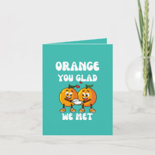 Cartão Laranja, Você Está Feliz por Nos Conhecermos Engra