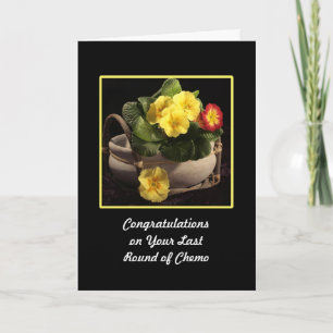 Cartão Last Round of Chemo Congratulations Card Primroses