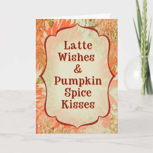 Cartão Latte Wishes & Pumpkin Spice Kisses Funny Fall (Frente)