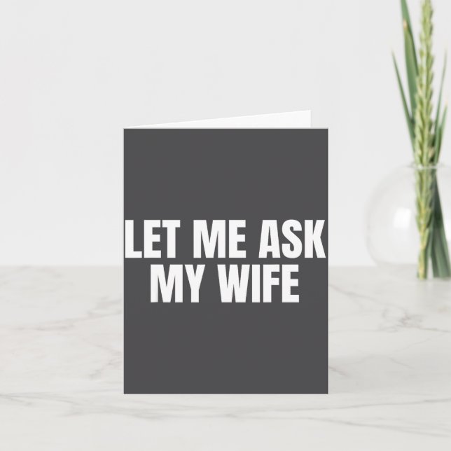 Cartão Let Me Ask My Wife She Said No Funny Couple Matchi (Frente)