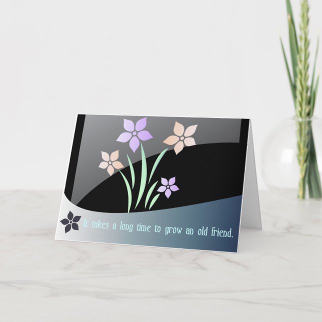 Cartão Leva muito tempo para criar um velho amigo (Frente)