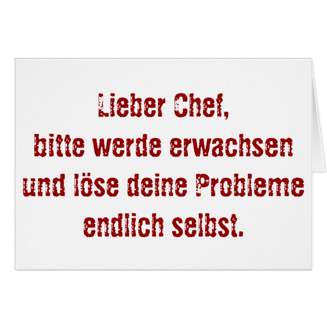 Cartão "Lieber Chef, bitte werde erwachsen ..." (Frente Horizontal)