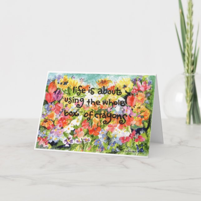 Cartão Life is about using the whole box of crayons (Frente)