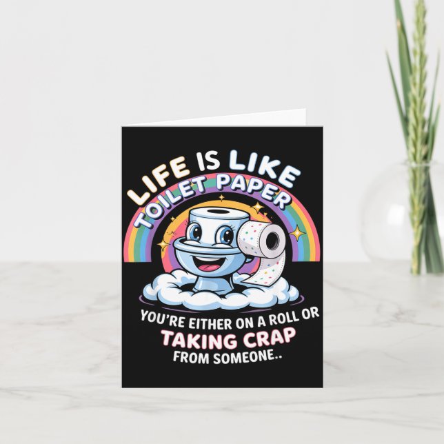 Cartão Life Is Like Toilet Paper You're Either On A Roll  (Frente)