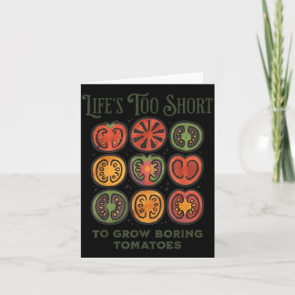 Cartão Lifes Too Short to Grow Boring Tomatoes Funny