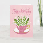 Cartão Lily do Vale Teacup 18º aniversário<br><div class="desc">Uma pequena e tênue equipe rosa cheia de um belo monte de lírios das flores do vale junto com as palavras escritas pela mão Feliz Aniversário no topo da carta e as palavras 18 escritas hoje com corações amorosos na xícara de chá. Um doce cartão de aniversário para alguém especial...</div>