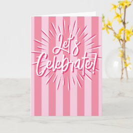 Cartão Listras de Cabana "Vamos Celebrar" Explosão em Ros