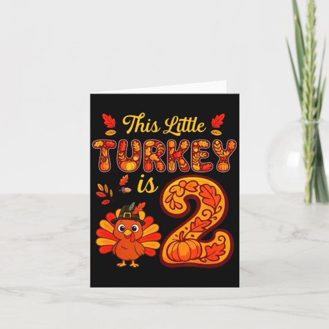 Cartão Little Turkey Is 2 Years 2nd Birthday Thanksgiving (Frente)