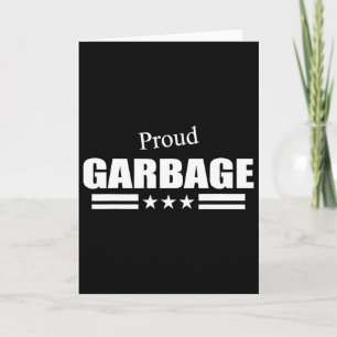 Cartão Lixo Orgulhoso Pro Trump - Lixo Para Trump