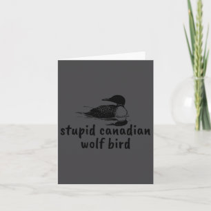 Cartão Loon de Pássaro Lobo Canadense Idiota Engraçado