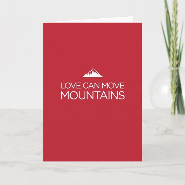 Cartão Love Can Move Mountains Greeting Card (Frente)