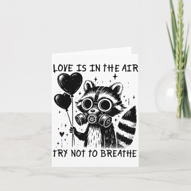 Cartão Love Is In The Air Try Not To Breathe Fun Raccoon  (Frente)