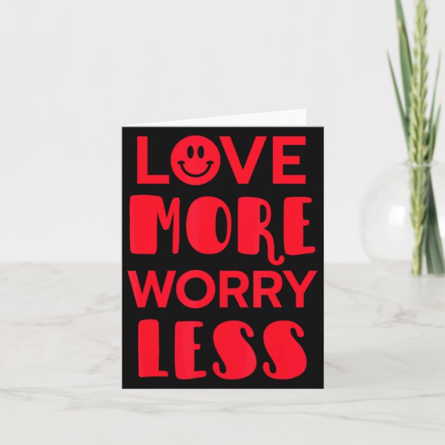 Cartão Love More Worry Less Smile Face Valentines Day  (Frente)