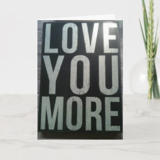 CARTÃO "LOVE U MORE-MISS U EVEN MORE"