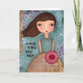 Cartão Love Who You Are Greeting Card