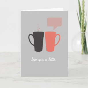Cartão "Love you a Latte." Greeting Card
