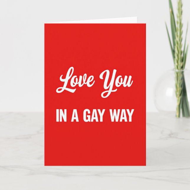 Cartão Love You In A Gay Way Card (Frente)