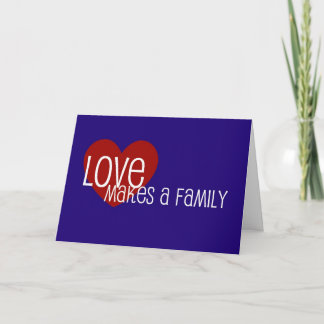 Cartão LoveMakesAFamily
