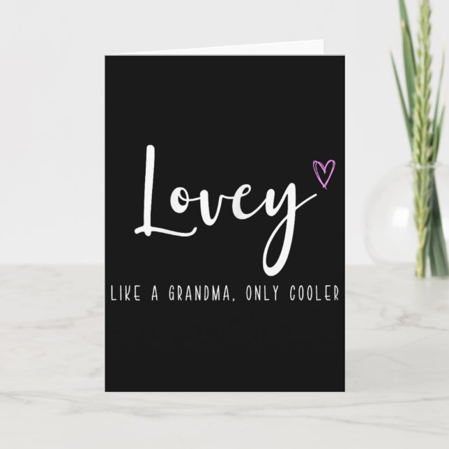 Cartão Lovey Like A Grandma Only Cooler Mother's Day  (Frente)