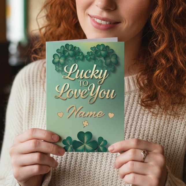 Cartão Lucky To Love You Custom Name St. Patrick’s Day (Criador carregado)