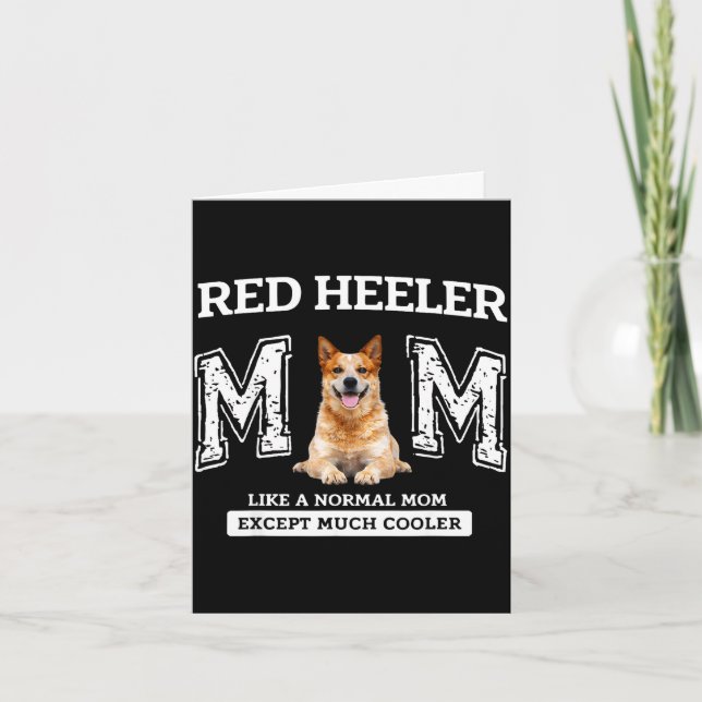 Cartão Mãe de red heeler como uma mãe normal, exceto muit (Frente)